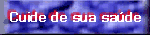 Cuide de sua sade